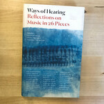 Scott Burnham (Editor) - Ways Of Hearing: Reflections On Music In 26 Pieces - Hardback (USED)