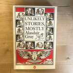 Alasdair Gray - Unlikely Stories, Mostly - Paperback (USED)