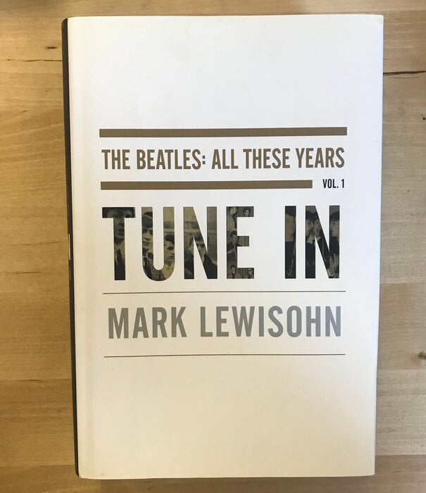 Mark Lewisohn - The Beatles: All These Years Vol. 1 (FIRST US EDITION) - Hardback (USED)