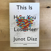 Junot Diaz - This Is How You Lose Her - Hardback (USED)