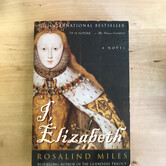 Rosalind Miles - I, Elizabeth - Paperback (USED)