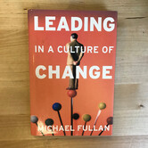 Michael Fullan - Leading In A Culture Of Change - Hardback (USED)