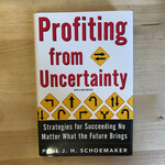 Paul J.H. Schoemaker - Profiting From Uncertainty - Hardback (USED)