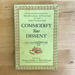 Thomas Frank, Matt Weiland (Editors) - Commodify Your Dissent - Paperback (USED)