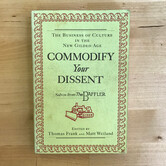 Thomas Frank, Matt Weiland (Editors) - Commodify Your Dissent - Paperback (USED)