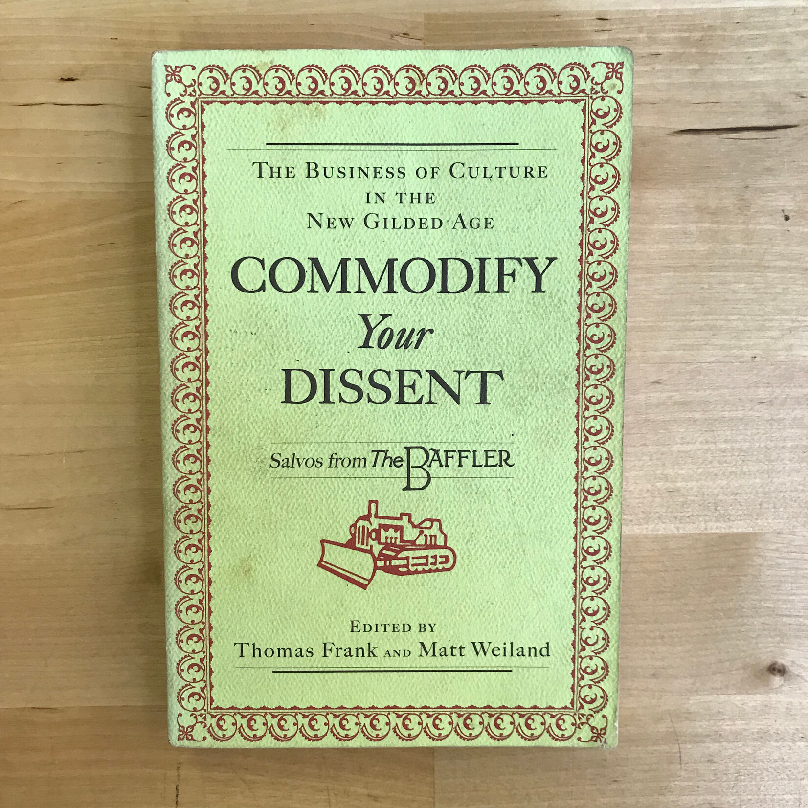 Thomas Frank, Matt Weiland (Editors) - Commodify Your Dissent - Paperback (USED)