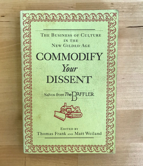Thomas Frank, Matt Weiland (Editors) - Commodify Your Dissent - Paperback (USED)