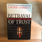 Laurie Garrett - Betrayal Of Trust - Paperback (USED)