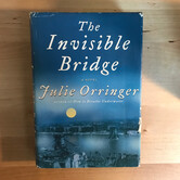 Julie Orringer - The Invisible Bridge - Hardback (USED)