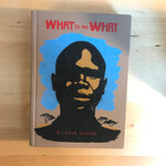 Dave Eggers - What Is The What - Hardback (USED)