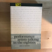 Linda M. Montano (Editor) - Performance Artists Talking In The Eighties - Paperback (USED)