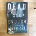 Steph Cha - Dead Soon Enough (LIBRARY COPY) - Hardback (USED)