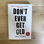 Daniel Friedman - Don’t Ever Get Old - Paperback (USED)