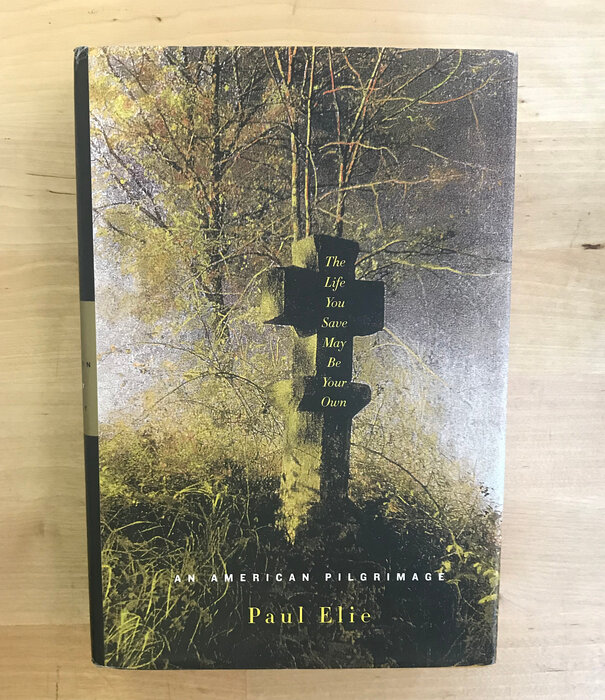 Paul Elie - The Life You Save May Be Your Own - Hardback (USED)