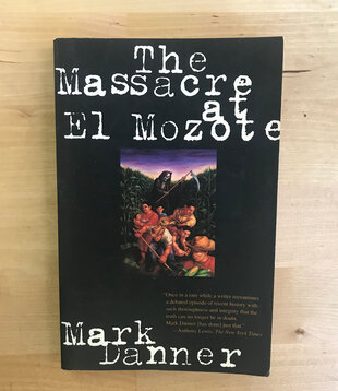 Mark Danner - The Massacre Of El Mozote - Paperback (USED)
