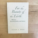 Susan A. Ross - For The Beauty Of The Earth - Paperback (USED)