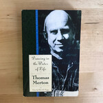 Thomas Merton - Dancing In The Water Of Life - Paperback (USED)