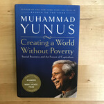 Muhammad Yunus - Creating A World Without Poverty - Hardback (USED)