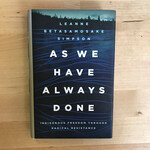 Leanne Betasamosake Simpson - As We Have Always Done - Hardback (USED)