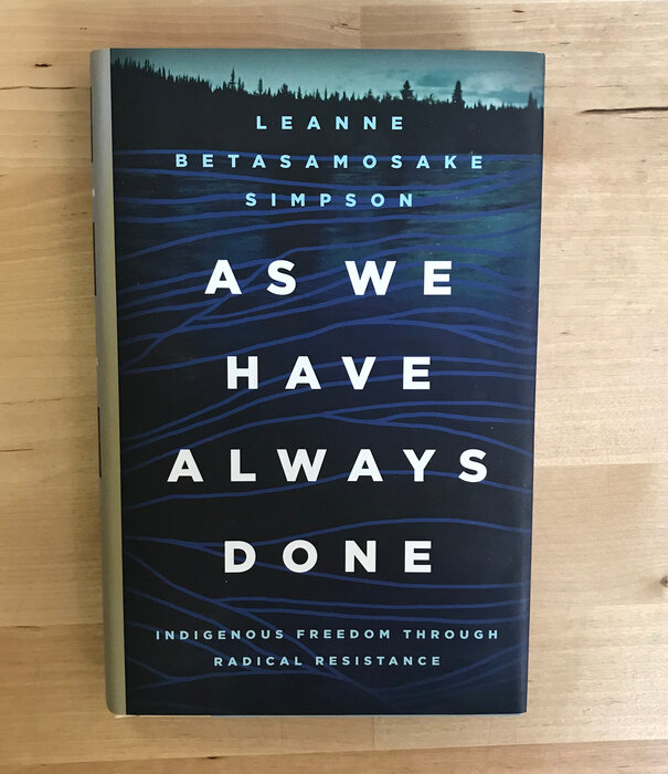 Leanne Betasamosake Simpson - As We Have Always Done - Hardback (USED)