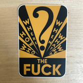 Who What Were The F - Sticker (NEW)