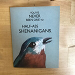 Half-Ass Shenanigans - Greeting Card (NEW)