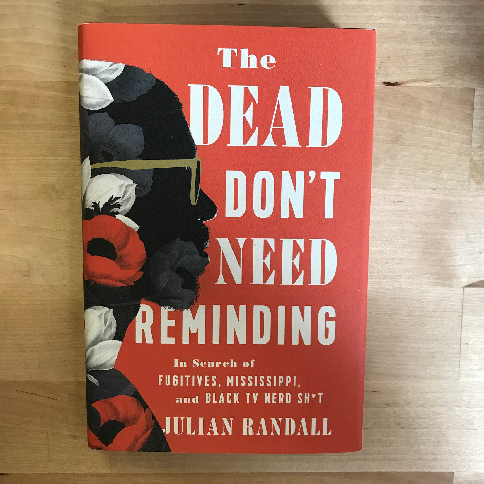 Julian Randall - The Dead Don’t Need Reminding - Hardback (USED)