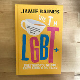 Jamie Raines - The T In LGBT+ - Hardback (USED)
