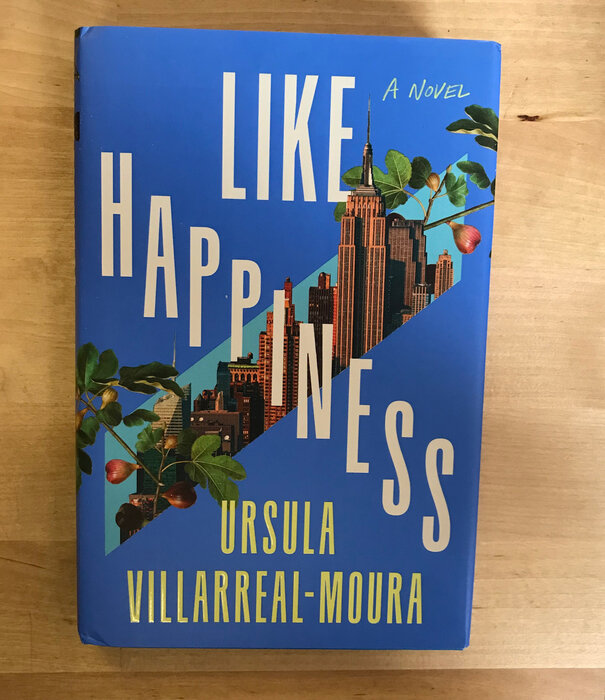 Ursula Villarreal-Moura - Like Happiness - Hardback (USED)