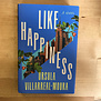 Ursula Villarreal-Moura - Like Happiness - Hardback (USED)