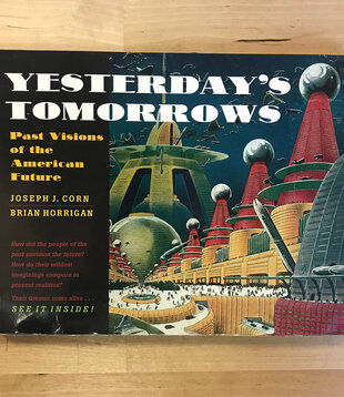 Joseph J. Corn, Brian Horrigan - Yesterday’s Tomorrows - Paperback (USED)