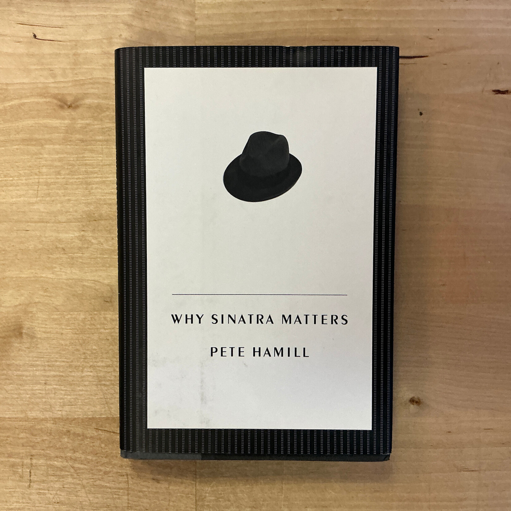 Pete Hamill - Why Sinatra Matters - Hardback (USED)