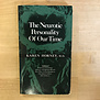 Karen Horney - The Neurotic Personality Of Our Time - Paperback (USED)