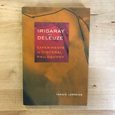Tamsin Lorraine - Irigagy And Deleuze: Experiments In Visceral Philosophy - Paperback (USED)