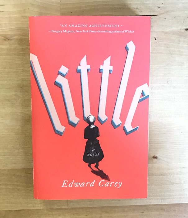 Edward Carey - Little - Paperback (USED)