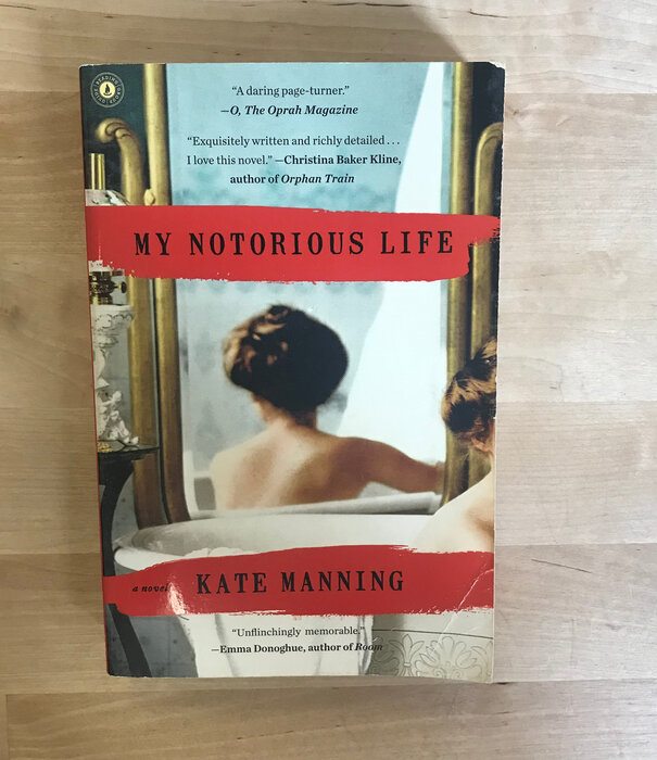 Kate Manning - My Notorious Life - Paperback (USED)