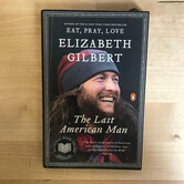 Elizabeth Gilbert - The Last American Man - Paperback (USED)