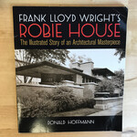 Donald Hoffmann - Frank Lloyd Wright’s Robie House - Paperback (USED)