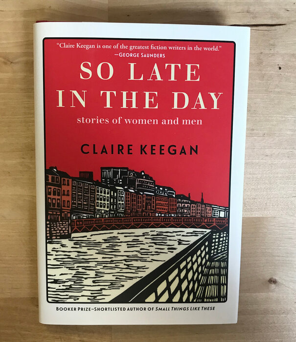 Claire Keegan - So Late In The Day - Hardback (NEW)
