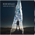 Bob Mould - Here We Go Crazy (Limited) - BMTP168074 - Vinyl LP (NEW)