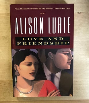 Alison Lurie - Love And Friendship - Paperback (USED)