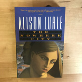 Alison Lurie - The Nowhere City - Paperback (USED)
