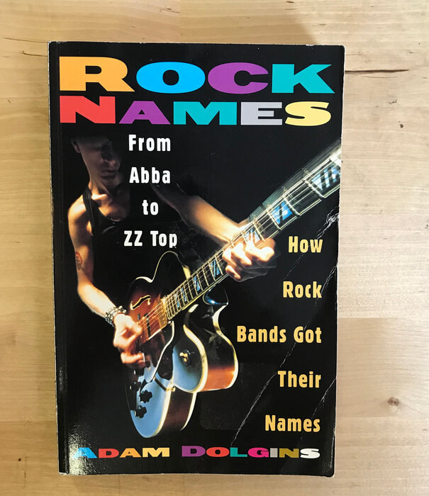 Adam Dolgins - Rock Names From Abba To ZZ Top - Paperback (USED)
