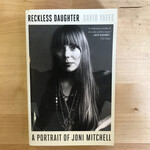 David Yaffe - Reckless Daughter: A Portrait Of Joni Mitchell - Paperback (USED)