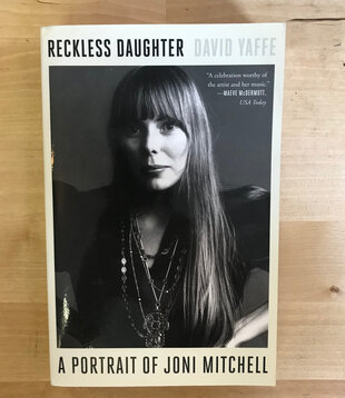 David Yaffe - Reckless Daughter: A Portrait Of Joni Mitchell - Paperback (USED)