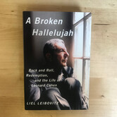 Liel Leibovitz - A Broken Hallelujah: Rock And Roll, Redemption, And The Life Of Leonard Cohen - Hardback (USED)