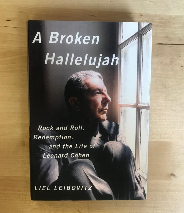 Liel Leibovitz - A Broken Hallelujah: Rock And Roll, Redemption, And The Life Of Leonard Cohen - Hardback (USED)