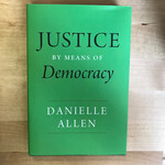 Danielle Allen - Justice By Means Of Democracy - Hardback (NEW)