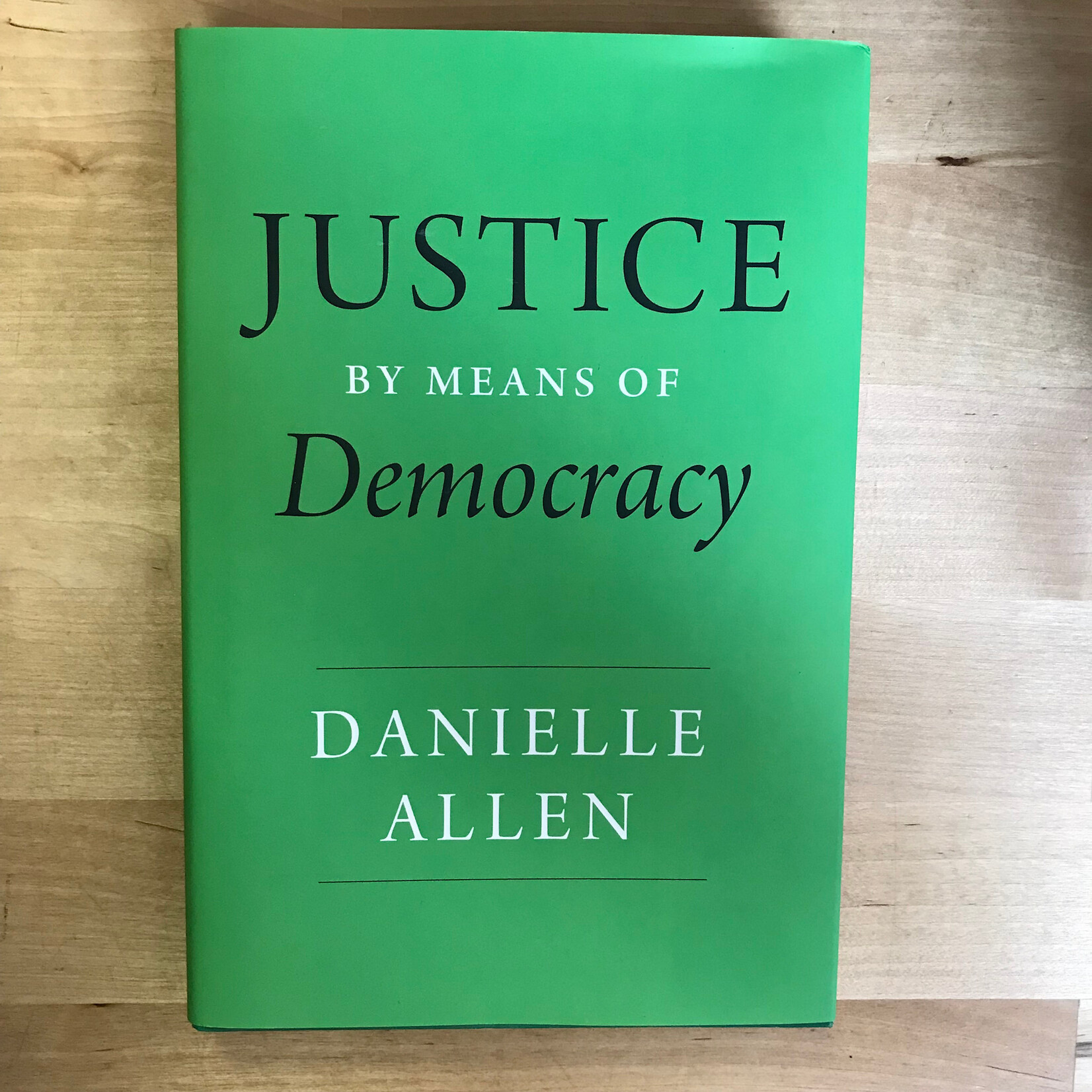 Danielle Allen - Justice By Means Of Democracy - Hardback (NEW)