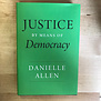 Danielle Allen - Justice By Means Of Democracy - Hardback (NEW)